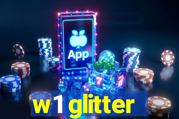 w1 glitter